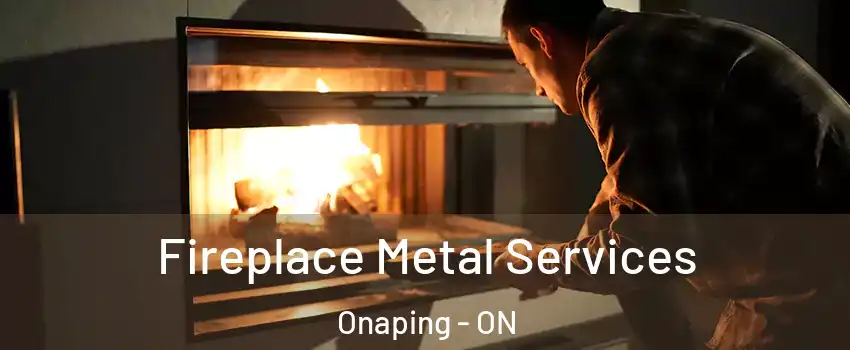 Fireplace Metal Services Onaping - ON