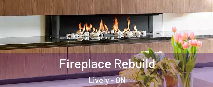  Fireplace Rebuild Lively - ON