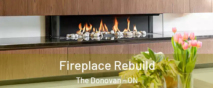  Fireplace Rebuild The Donovan - ON