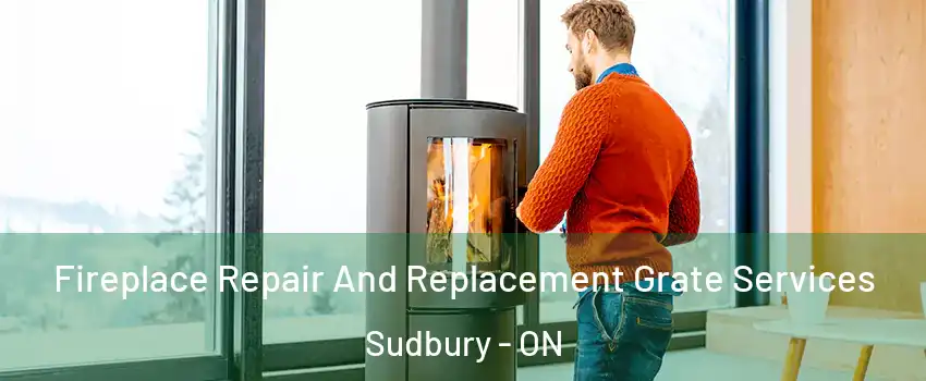  Fireplace Repair And Replacement Grate Services Sudbury - ON
