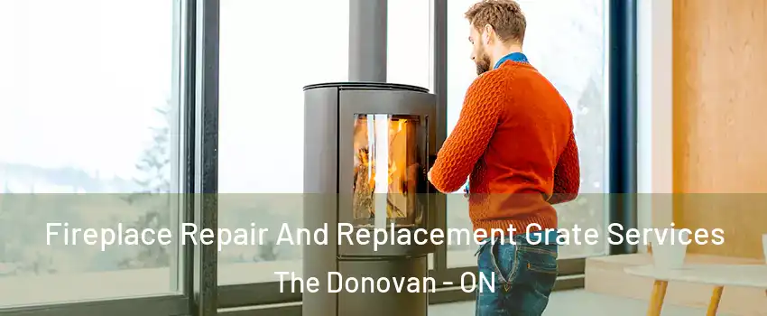  Fireplace Repair And Replacement Grate Services The Donovan - ON