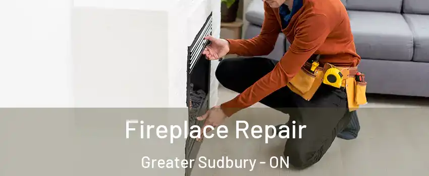  Fireplace Repair Greater Sudbury - ON