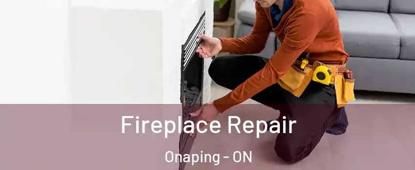  Fireplace Repair Onaping - ON