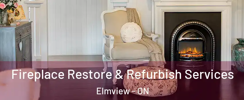 Fireplace Restore & Refurbish Services Elmview - ON