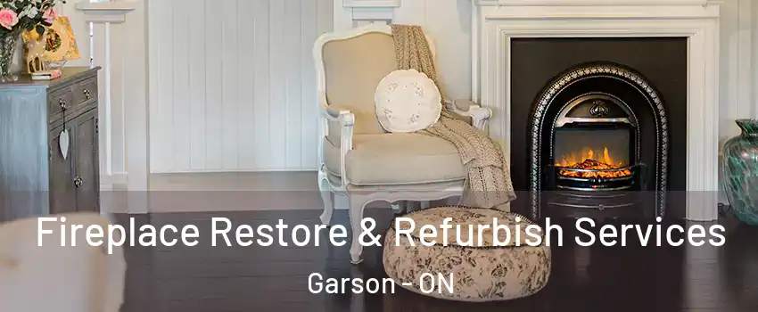 Fireplace Restore & Refurbish Services Garson - ON
