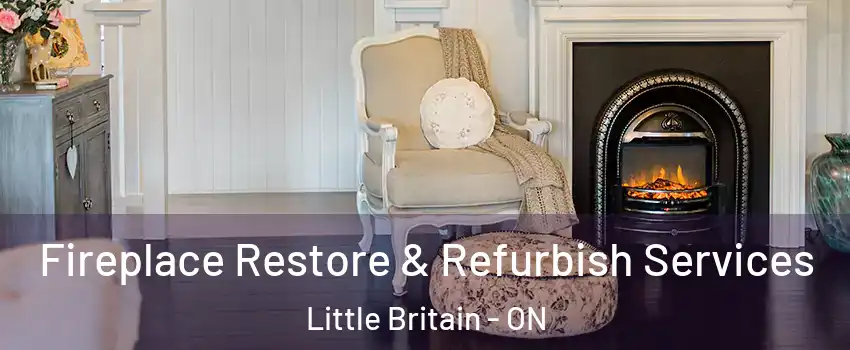 Fireplace Restore & Refurbish Services Little Britain - ON