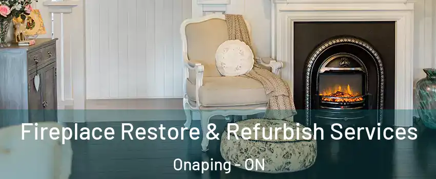 Fireplace Restore & Refurbish Services Onaping - ON