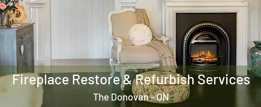 Fireplace Restore & Refurbish Services The Donovan - ON