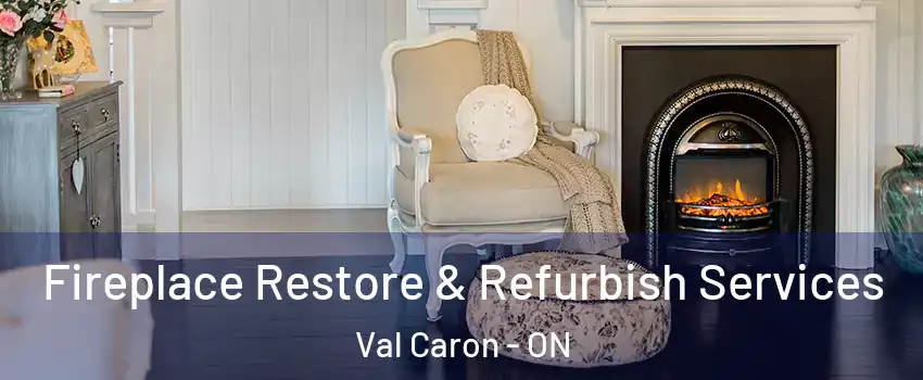 Fireplace Restore & Refurbish Services Val Caron - ON