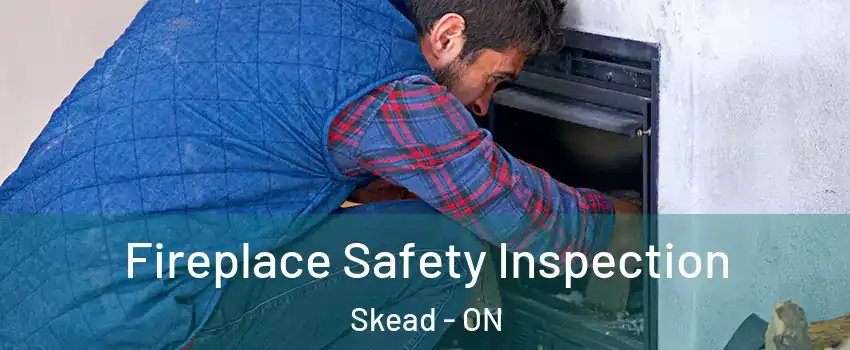 Fireplace Safety Inspection Skead - ON