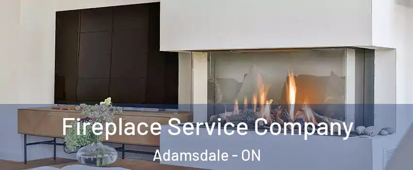  Fireplace Service Company Adamsdale - ON