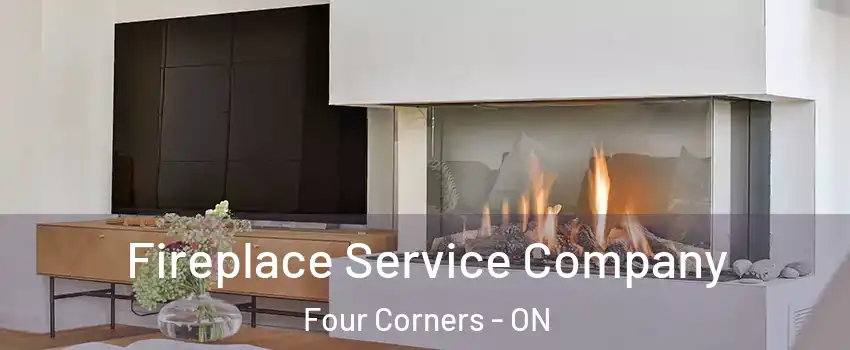 Fireplace Service Company Four Corners - ON