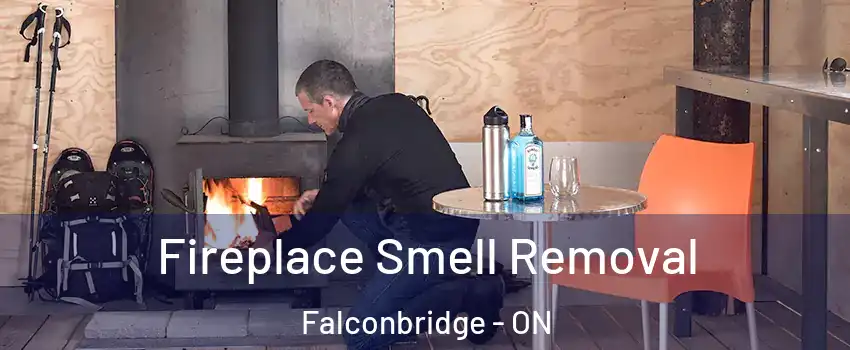  Fireplace Smell Removal Falconbridge - ON