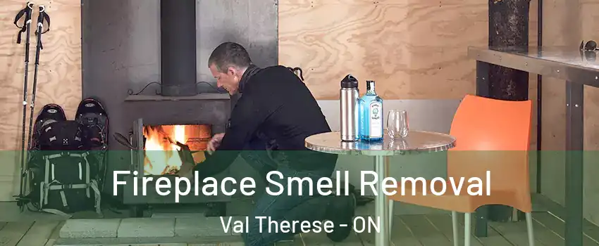  Fireplace Smell Removal Val Therese - ON