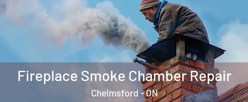  Fireplace Smoke Chamber Repair Chelmsford - ON
