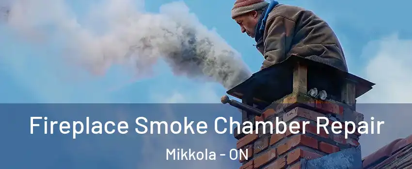 Fireplace Smoke Chamber Repair Mikkola - ON