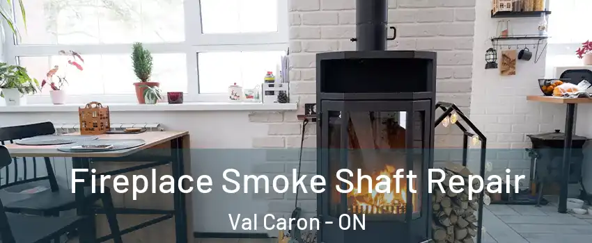  Fireplace Smoke Shaft Repair Val Caron - ON