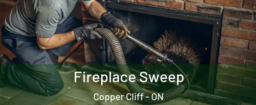  Fireplace Sweep Copper Cliff - ON