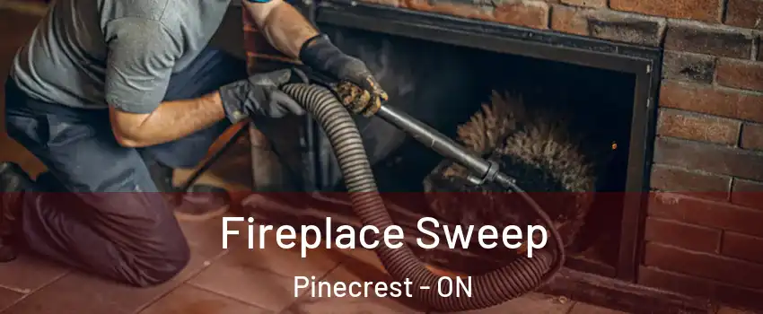  Fireplace Sweep Pinecrest - ON