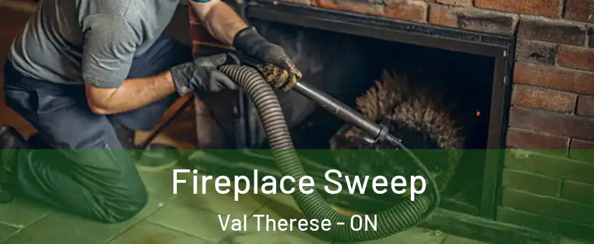  Fireplace Sweep Val Therese - ON