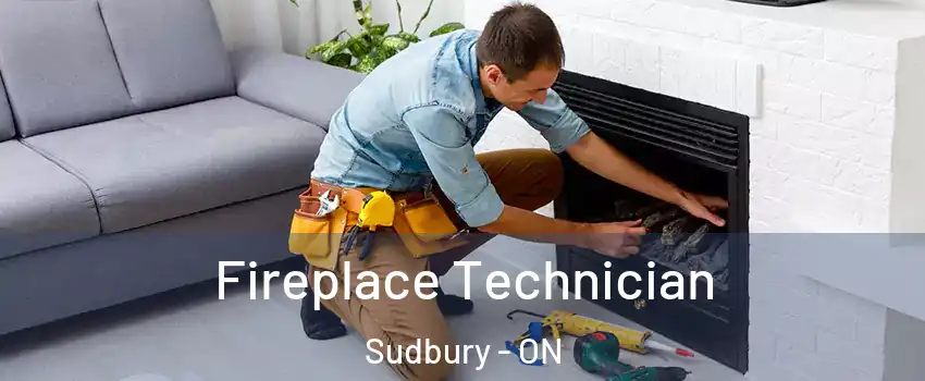 Fireplace Technician Sudbury - ON