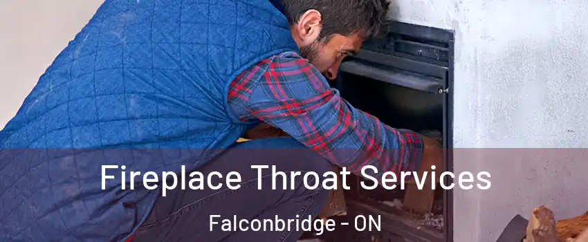  Fireplace Throat Services Falconbridge - ON