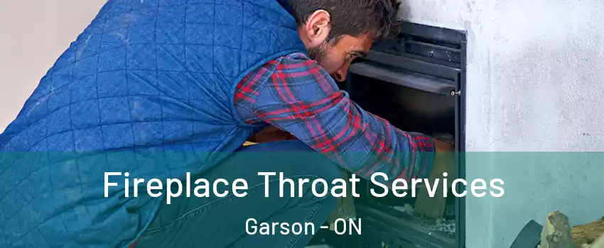  Fireplace Throat Services Garson - ON