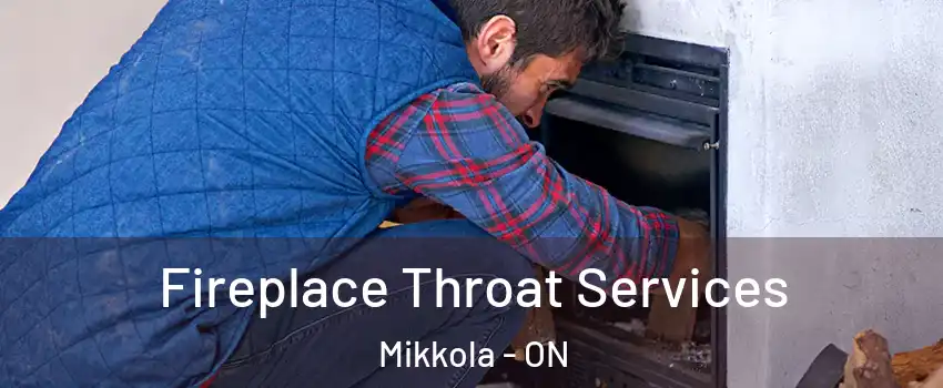  Fireplace Throat Services Mikkola - ON