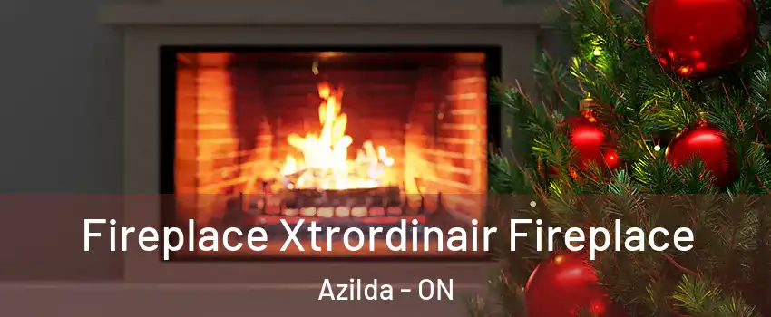 Fireplace Xtrordinair Fireplace Azilda - ON