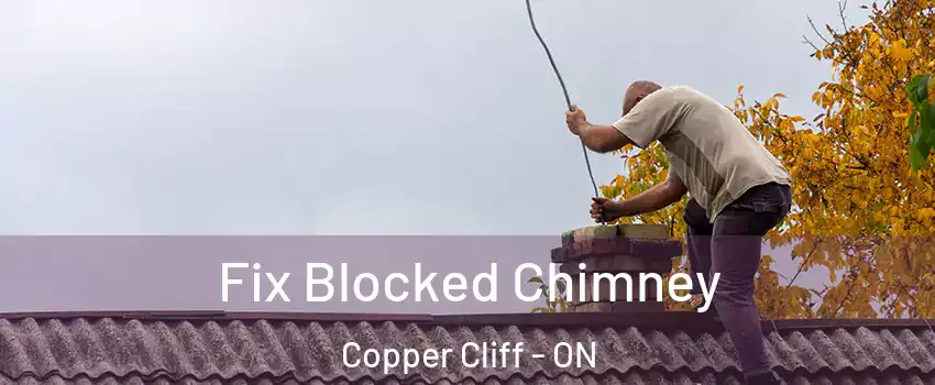  Fix Blocked Chimney Copper Cliff - ON