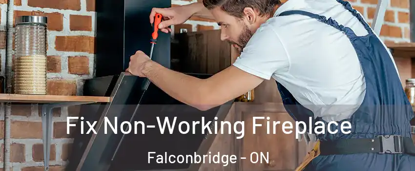  Fix Non-Working Fireplace Falconbridge - ON