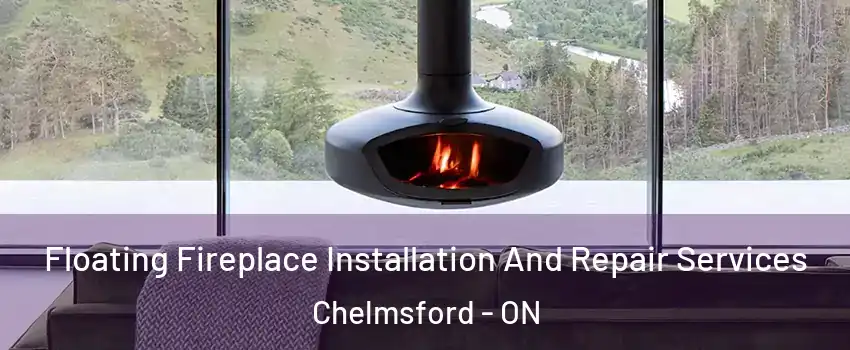  Floating Fireplace Installation And Repair Services Chelmsford - ON