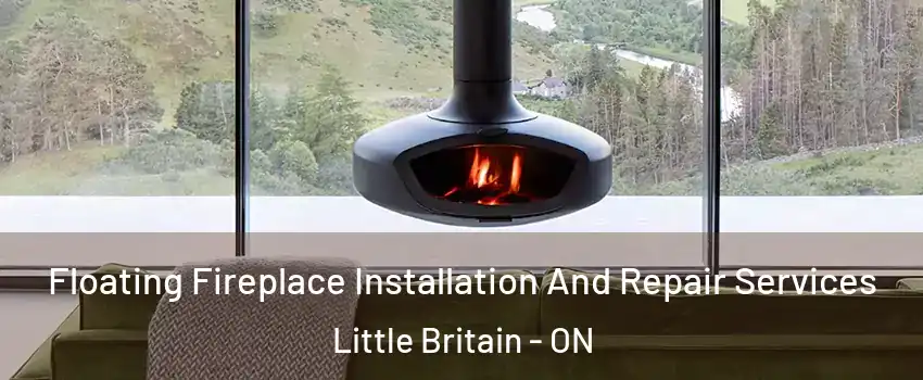  Floating Fireplace Installation And Repair Services Little Britain - ON