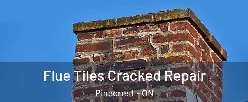 Flue Tiles Cracked Repair Pinecrest - ON