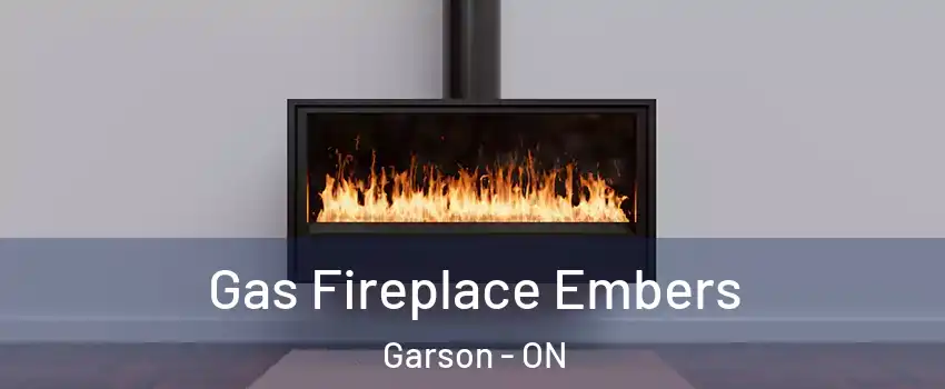  Gas Fireplace Embers Garson - ON