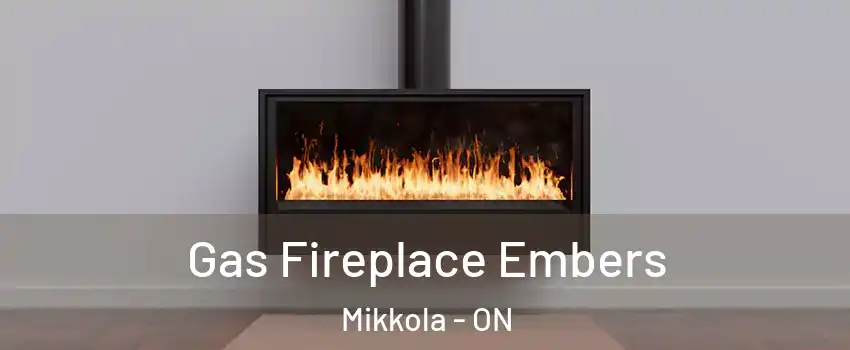  Gas Fireplace Embers Mikkola - ON