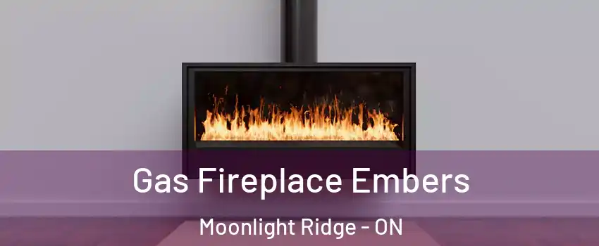  Gas Fireplace Embers Moonlight Ridge - ON
