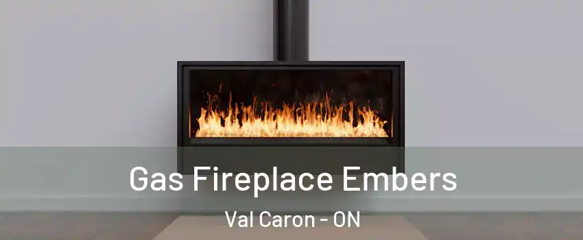  Gas Fireplace Embers Val Caron - ON