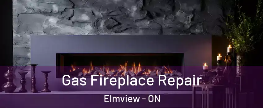  Gas Fireplace Repair Elmview - ON