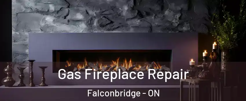 Gas Fireplace Repair Falconbridge - ON