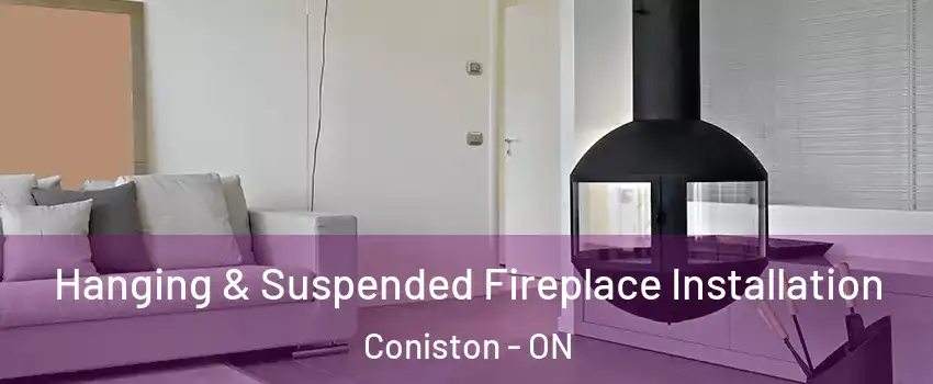 Hanging & Suspended Fireplace Installation Coniston - ON