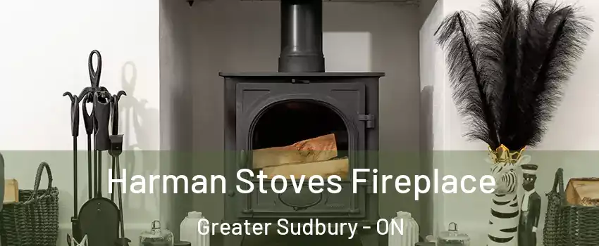  Harman Stoves Fireplace Greater Sudbury - ON