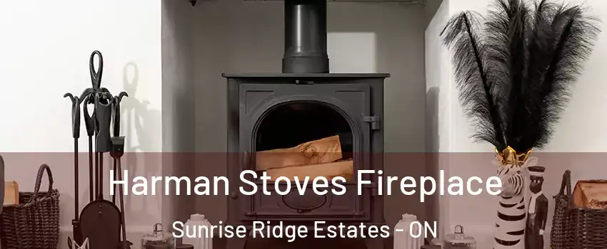  Harman Stoves Fireplace Sunrise Ridge Estates - ON
