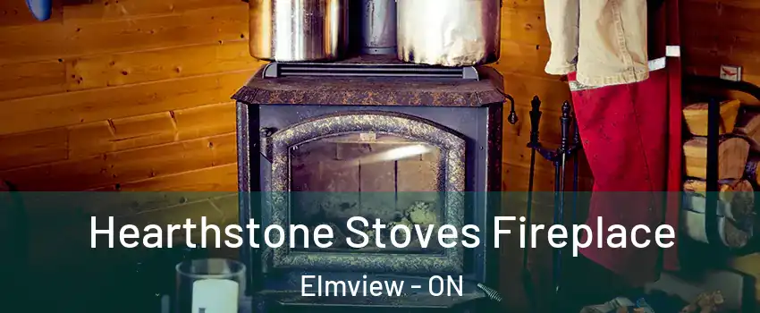 Hearthstone Stoves Fireplace Elmview - ON