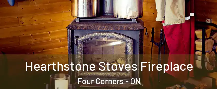 Hearthstone Stoves Fireplace Four Corners - ON