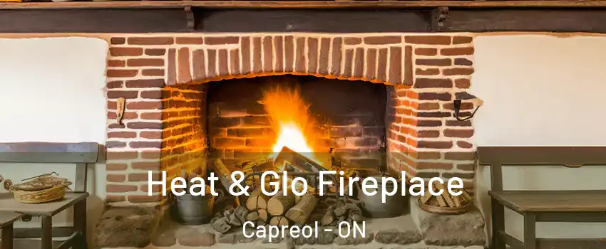  Heat & Glo Fireplace Capreol - ON