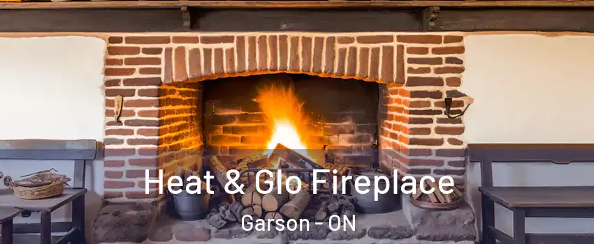  Heat & Glo Fireplace Garson - ON