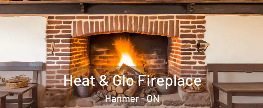  Heat & Glo Fireplace Hanmer - ON