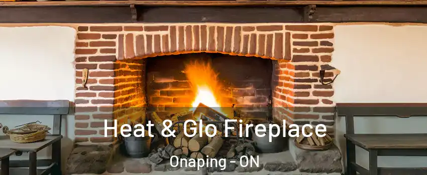  Heat & Glo Fireplace Onaping - ON