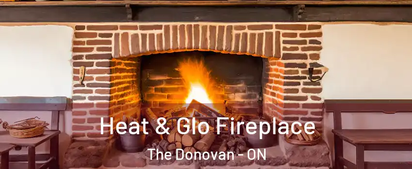  Heat & Glo Fireplace The Donovan - ON